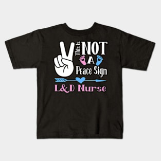 L D Nurse Birth Assistant Labor Delivery Nurse Kids T-Shirt